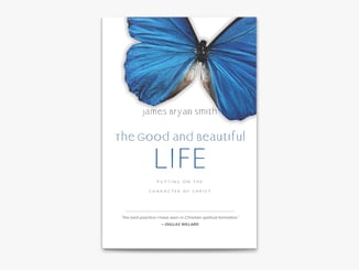 The Good and Beautiful Life