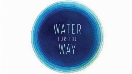 Water For The Way